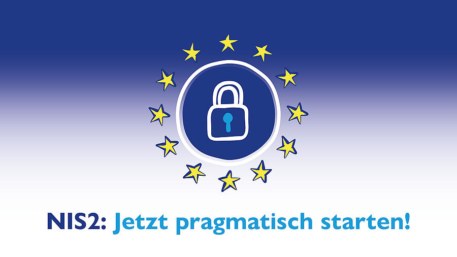 NIS2: Wie Unternehmen sicher und gesetzeskonform bleiben